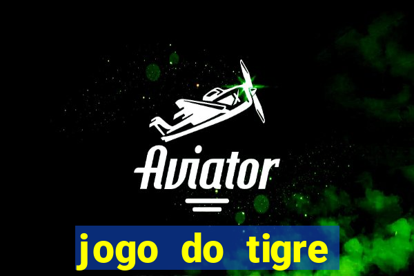 jogo do tigre rodada gratis